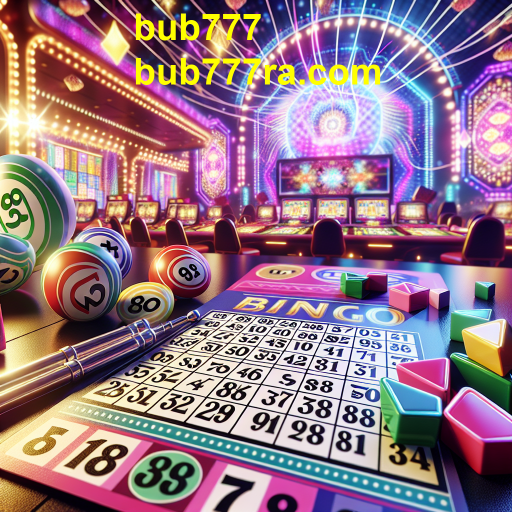 A Emoção do Bingo na Plataforma Bub777